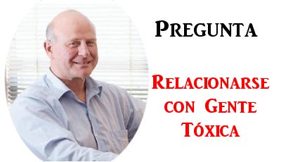 Relacionarse con Gente toxica